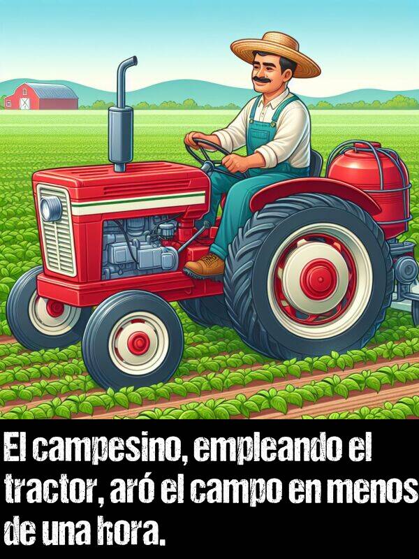 empleando: El campesino, empleando el tractor, ar el campo en menos de una hora.