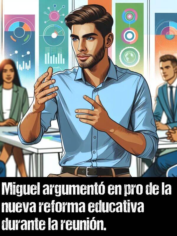 pro: Miguel argument en pro de la nueva reforma educativa durante la reunin.