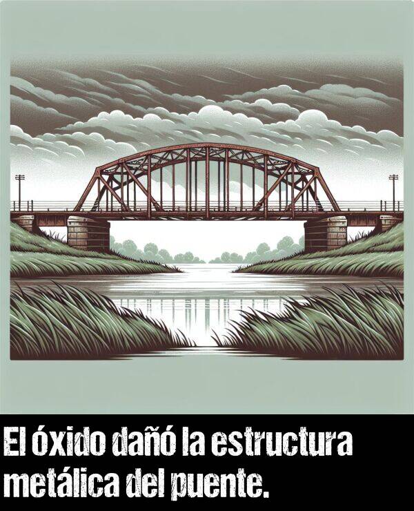 metlico: El xido da la estructura metlica del puente.