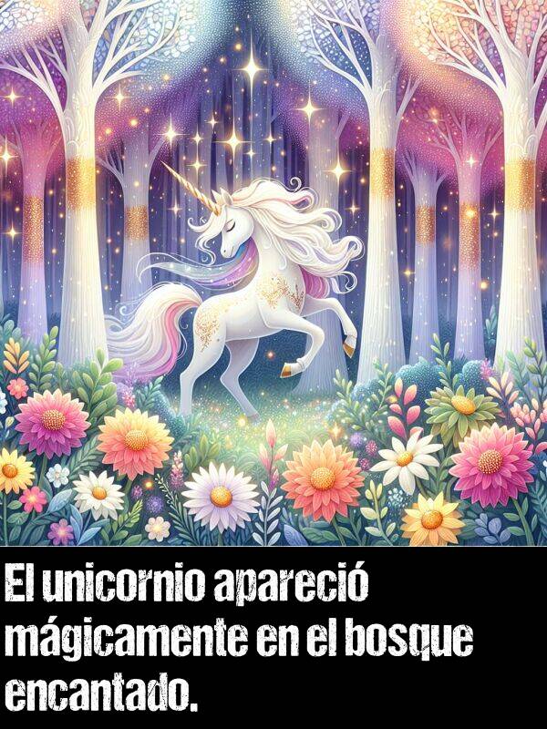 encantado: El unicornio apareci mgicamente en el bosque encantado.