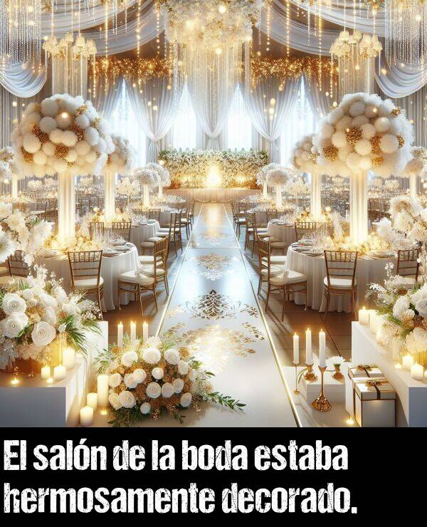 decorado: El saln de la boda estaba hermosamente decorado.