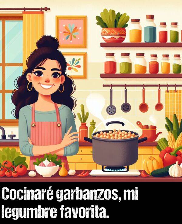 garbanzo: Cocinar garbanzos, mi legumbre favorita.