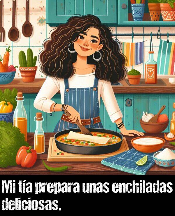 unas: Mi ta prepara unas enchiladas deliciosas.