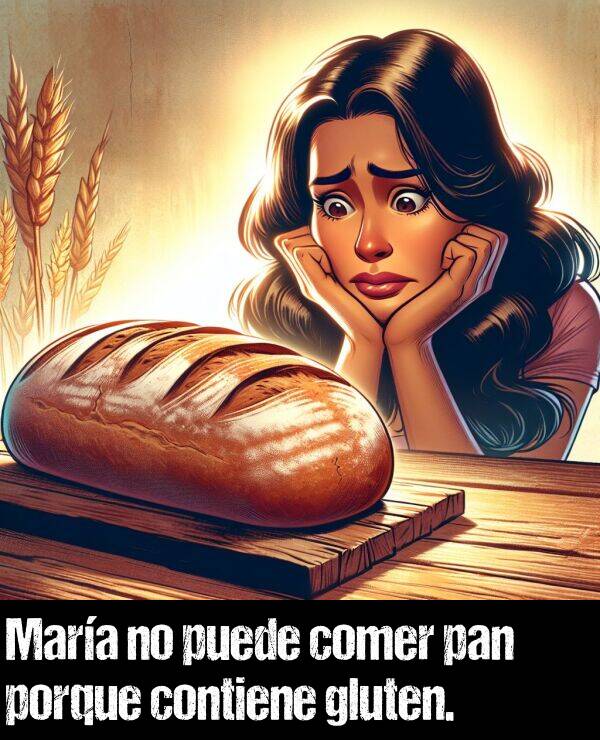 gluten: Mara no puede comer pan porque contiene gluten.