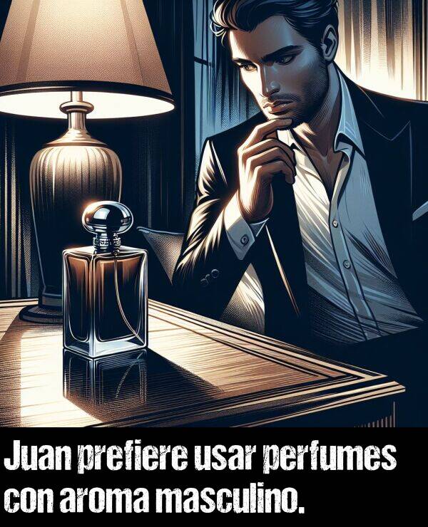 masculino: Juan prefiere usar perfumes con aroma masculino.