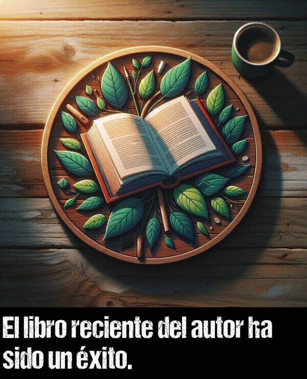 reciente: El libro reciente del autor ha sido un xito.