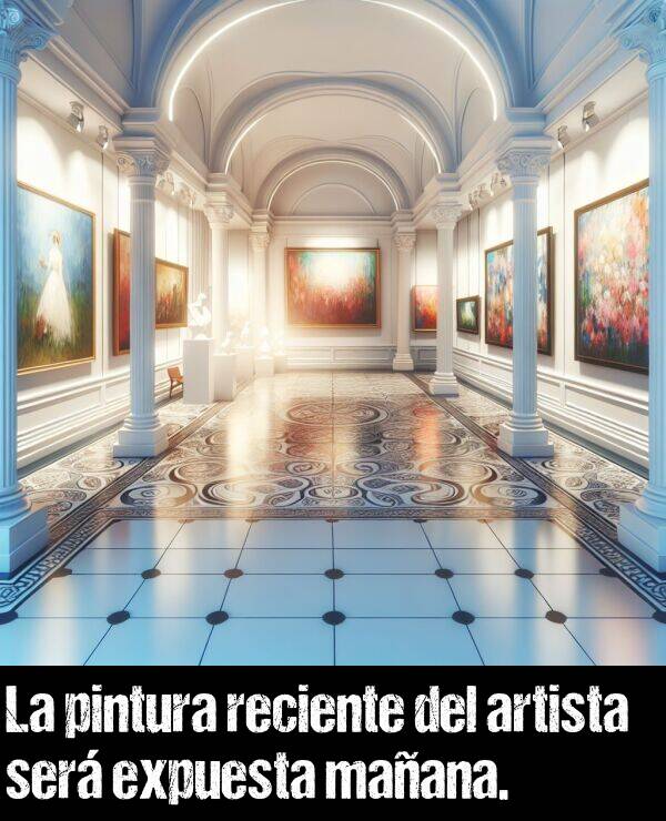 expuesta: La pintura reciente del artista ser expuesta maana.