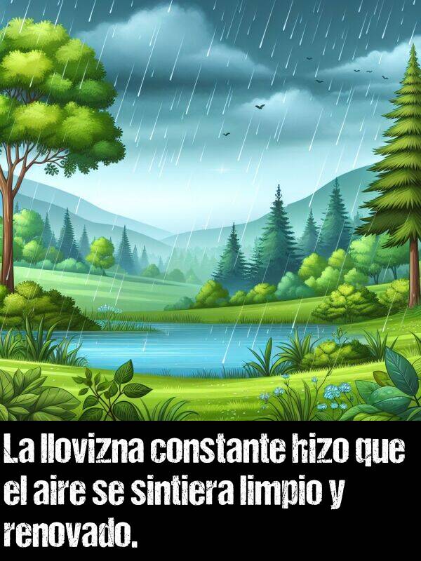 constante: La llovizna constante hizo que el aire se sintiera limpio y renovado.