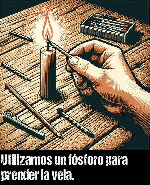 utilizar: Utilizamos un fsforo para prender la vela.