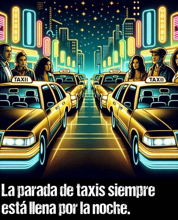 parada: La parada de taxis siempre est llena por la noche.