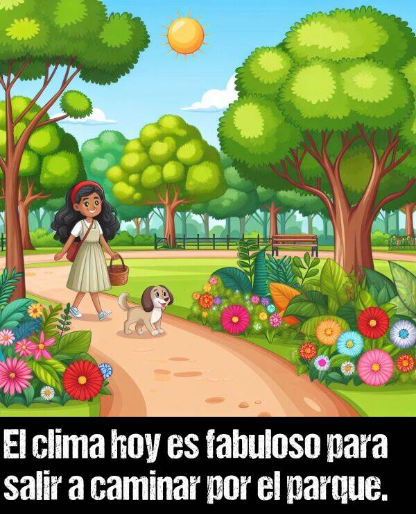 fabuloso: El clima hoy es fabuloso para salir a caminar por el parque.