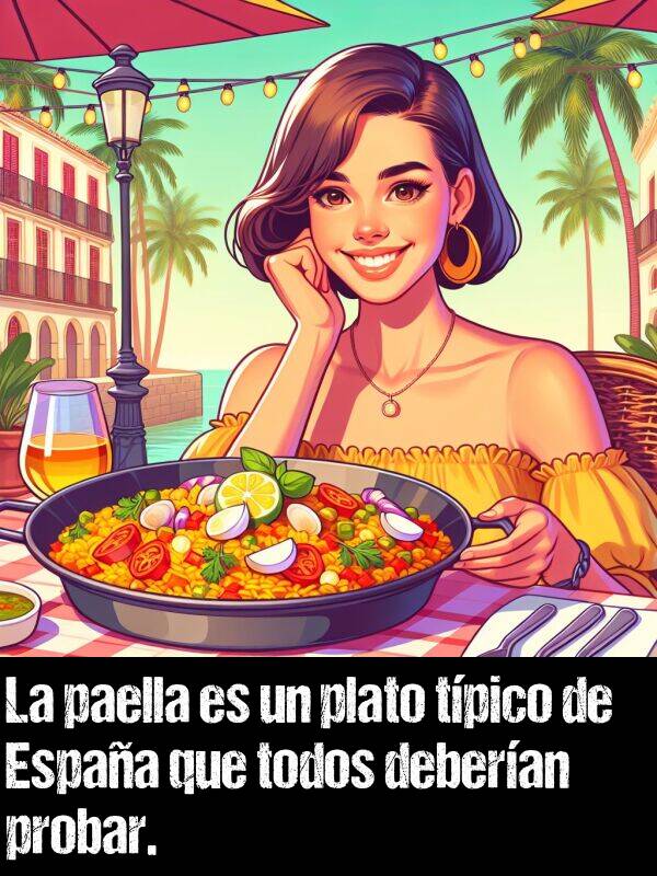 espaa: La paella es un plato tpico de Espaa que todos deberan probar.