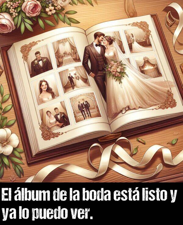 listo: El lbum de la boda est listo y ya lo puedo ver.