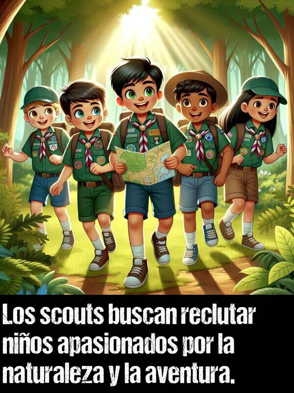 reclutar: Los scouts buscan reclutar nios apasionados por la naturaleza y la aventura.