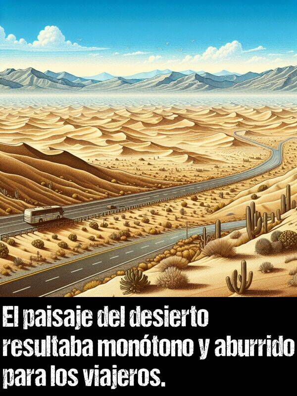 aburrido: El paisaje del desierto resultaba montono y aburrido para los viajeros.