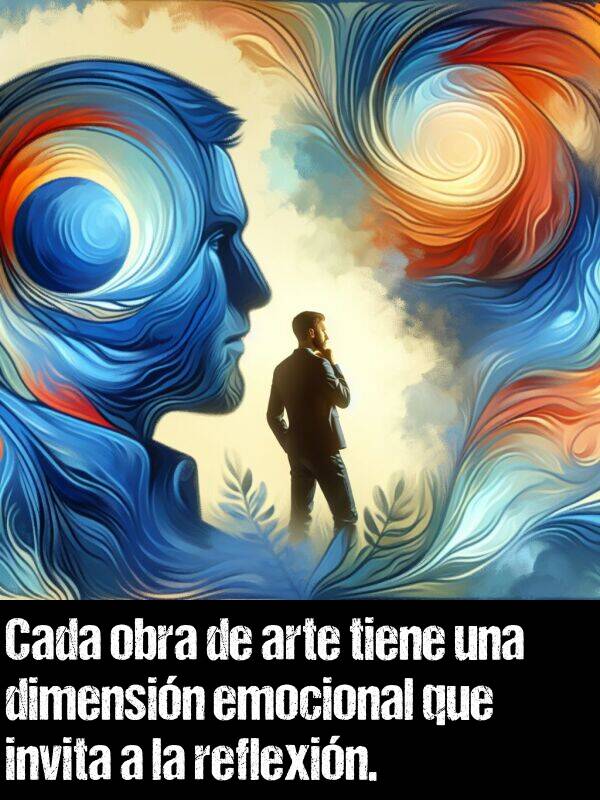 invita: Cada obra de arte tiene una dimensin emocional que invita a la reflexin.