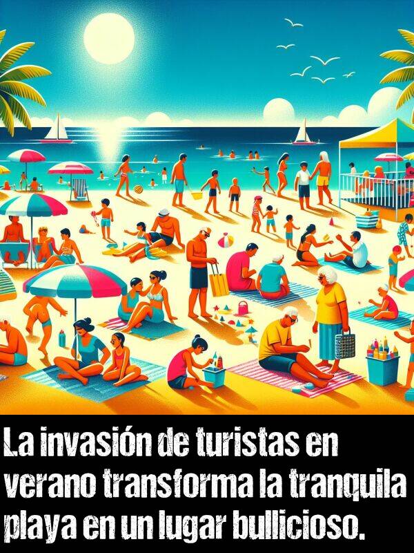 tranquila: La invasin de turistas en verano transforma la tranquila playa en un lugar bullicioso.