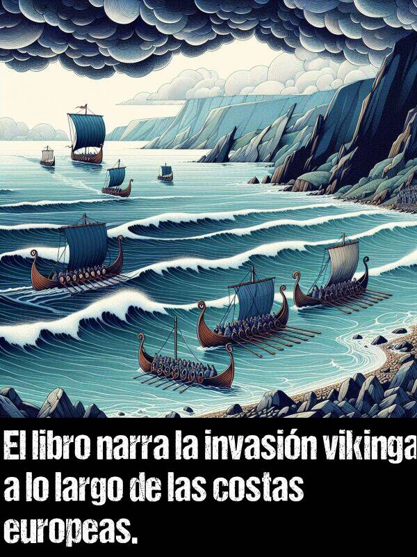 invasin: El libro narra la invasin vikinga a lo largo de las costas europeas.