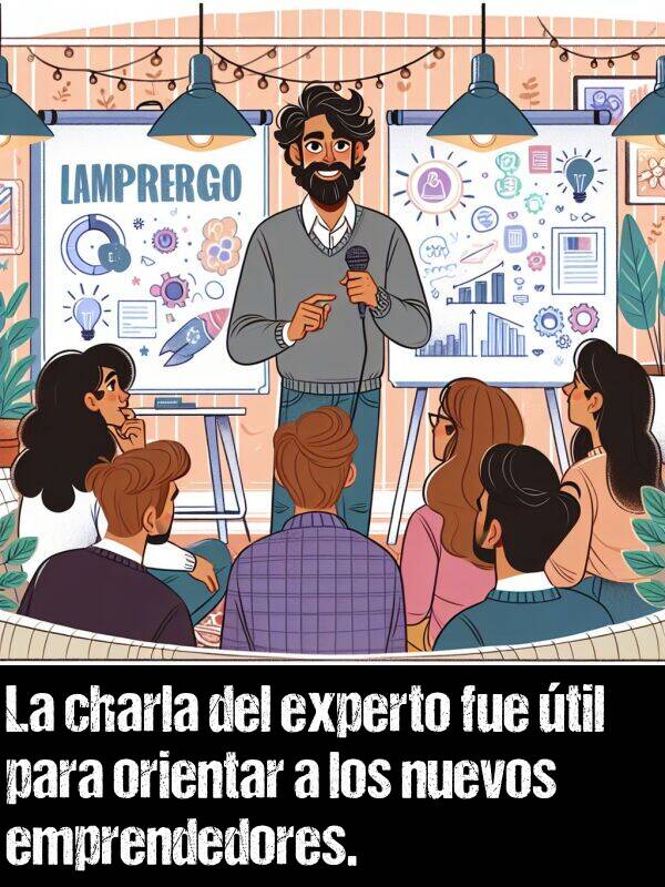 til: La charla del experto fue til para orientar a los nuevos emprendedores.