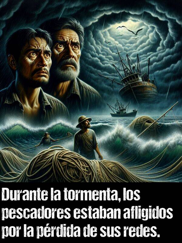 red: Durante la tormenta, los pescadores estaban afligidos por la prdida de sus redes.