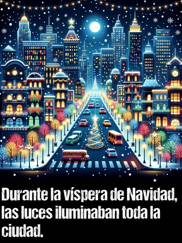 navidad: Durante la vspera de Navidad, las luces iluminaban toda la ciudad.