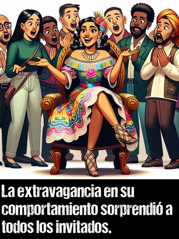 extravagancia: La extravagancia en su comportamiento sorprendi a todos los invitados.