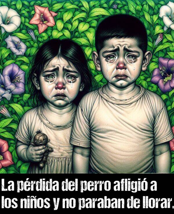 prdida: La prdida del perro afligi a los nios y no paraban de llorar.