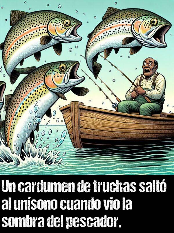 cardumen: Un cardumen de truchas salt al unsono cuando vio la sombra del pescador.