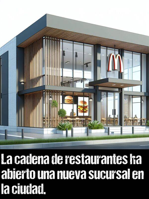 abierto: La cadena de restaurantes ha abierto una nueva sucursal en la ciudad.