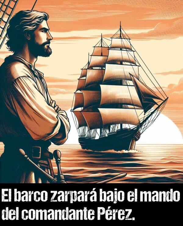 mando: El barco zarpar bajo el mando del comandante Prez.