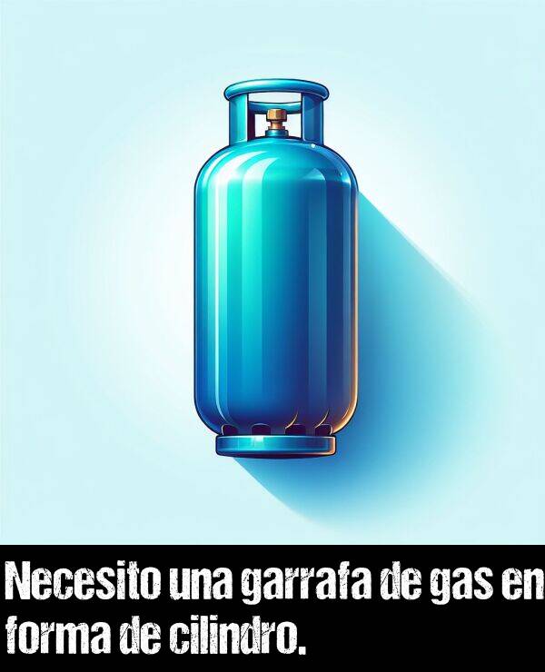 garrafa: Necesito una garrafa de gas en forma de cilindro.