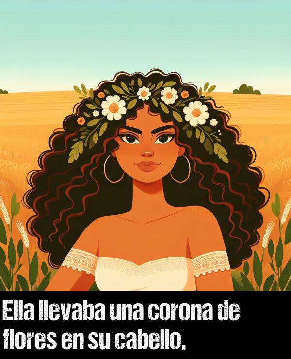 cabello: Ella llevaba una corona de flores en su cabello.