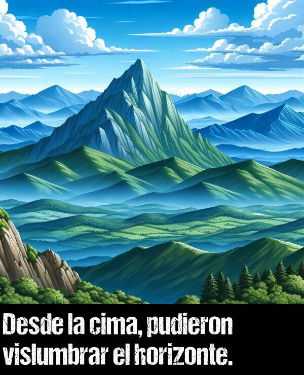 cima: Desde la cima, pudieron vislumbrar el horizonte.