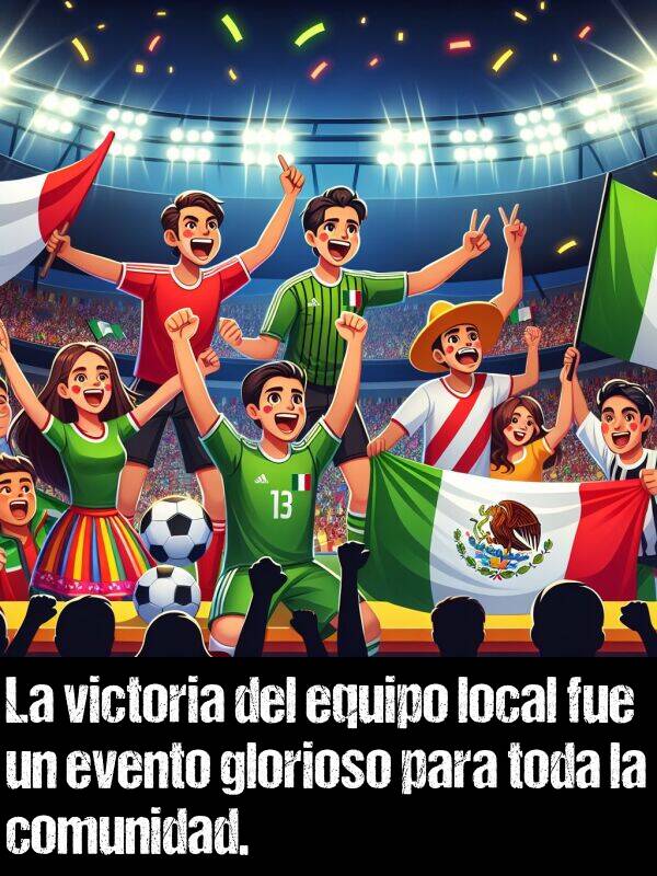 victoria: La victoria del equipo local fue un evento glorioso para toda la comunidad.