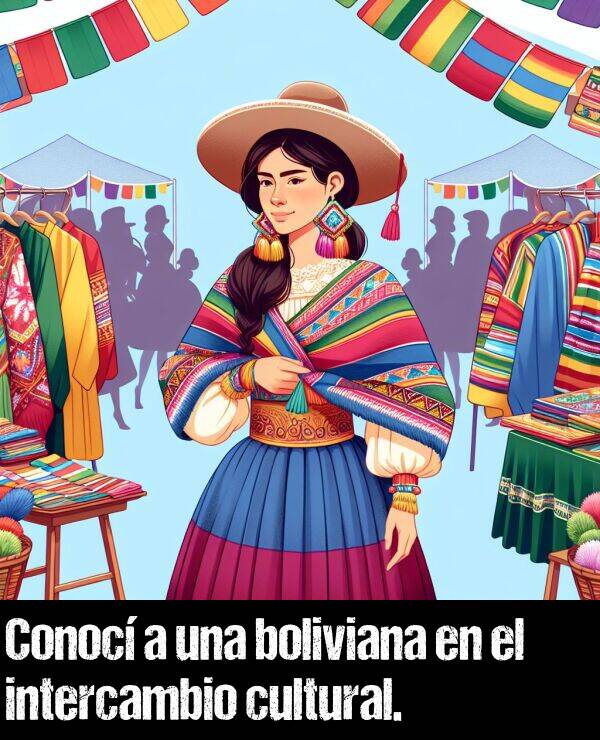 boliviana: Conoc a una boliviana en el intercambio cultural.