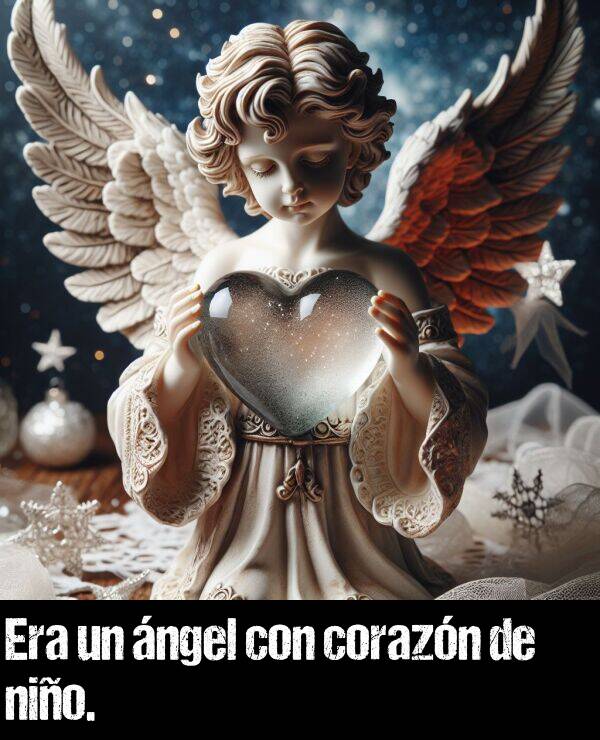 corazn: Era un ngel con corazn de nio.