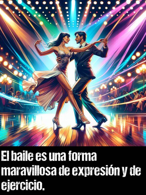 maravillosa: El baile es una forma maravillosa de expresin y de ejercicio.