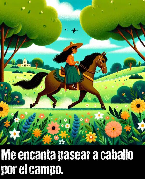 encantar: Me encanta pasear a caballo por el campo.