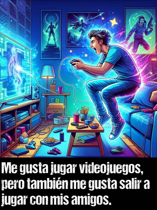 me: Me gusta jugar videojuegos, pero tambin me gusta salir a jugar con mis amigos.