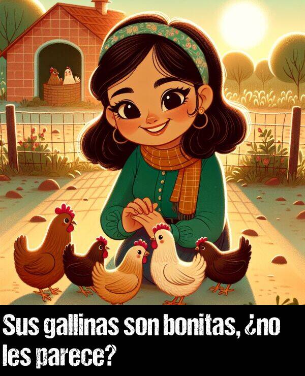 les: Sus gallinas son bonitas, no les parece?