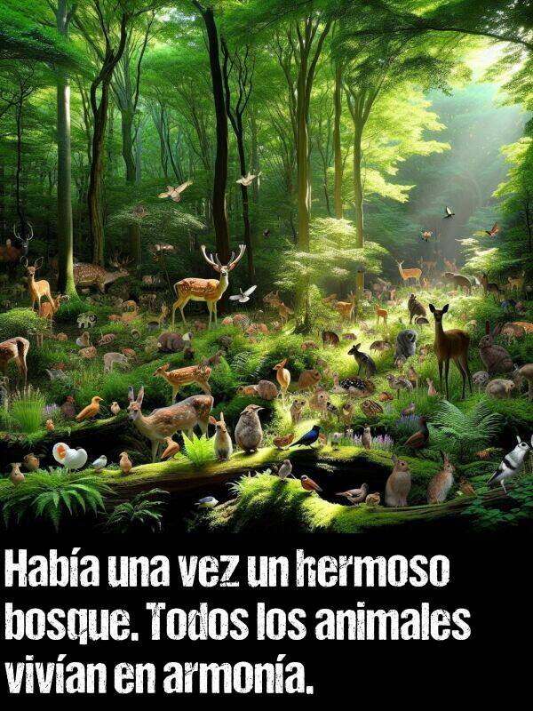 armona: Haba una vez un hermoso bosque. Todos los animales vivan en armona.