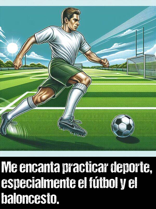 deporte: Me encanta practicar deporte, especialmente el ftbol y el baloncesto.