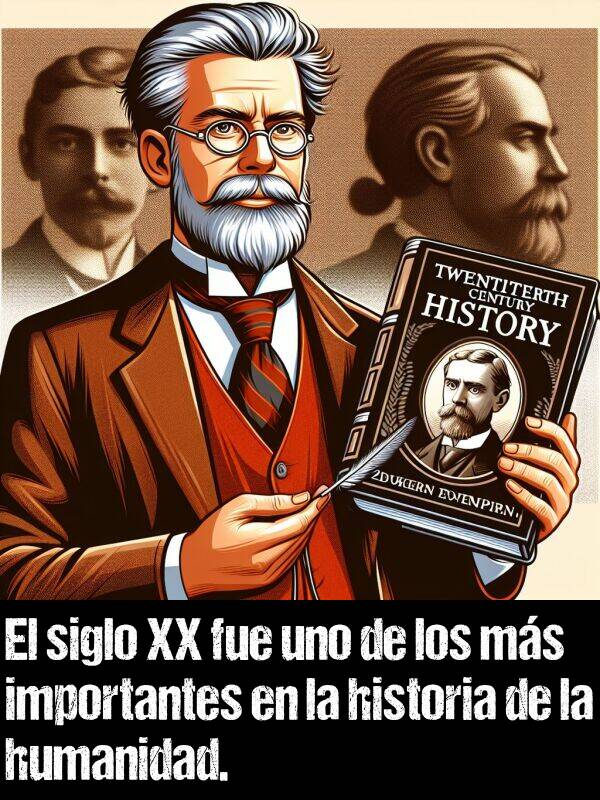 historia: El siglo XX fue uno de los ms importantes en la historia de la humanidad.