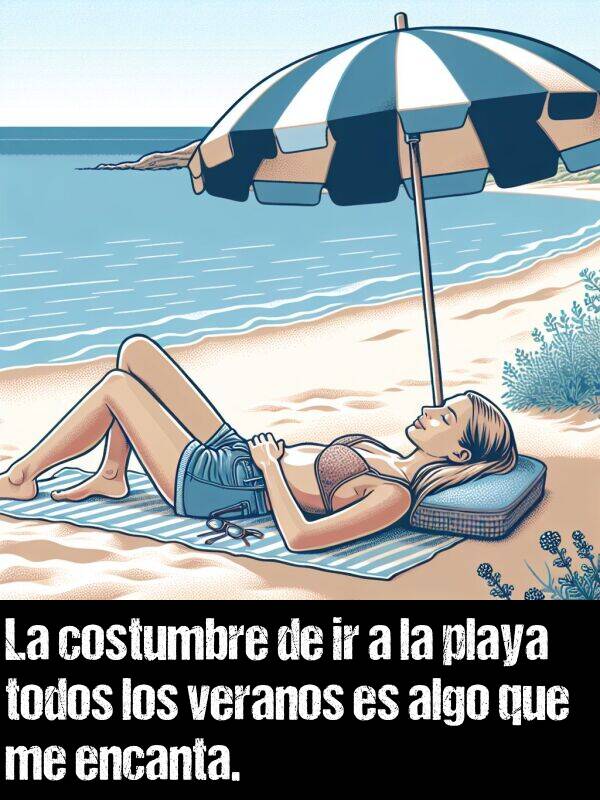 playa: La costumbre de ir a la playa todos los veranos es algo que me encanta.