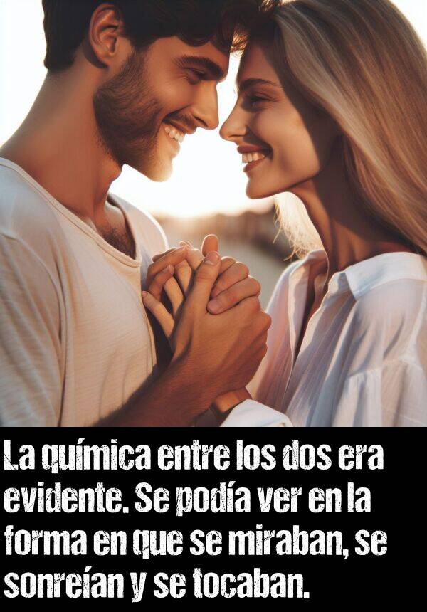 sonrean: La qumica entre los dos era evidente. Se poda ver en la forma en que se miraban, se sonrean y se tocaban.