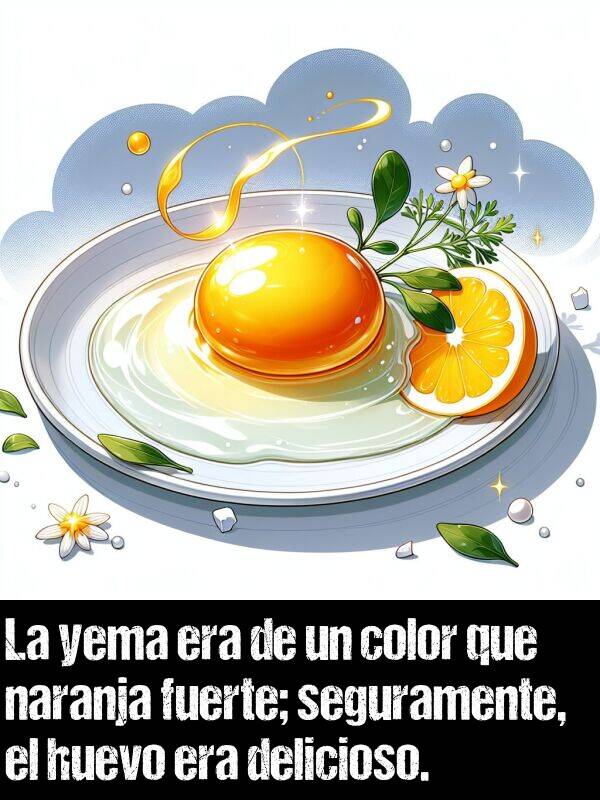 delicioso: La yema era de un color que naranja fuerte; seguramente, el huevo era delicioso.