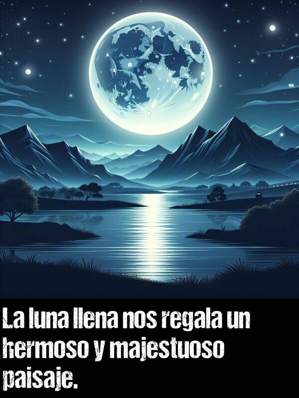 luna: La luna llena nos regala un hermoso y majestuoso paisaje.