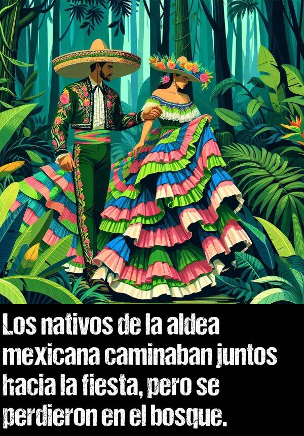 aldea: Los nativos de la aldea mexicana caminaban juntos hacia la fiesta, pero se perdieron en el bosque.