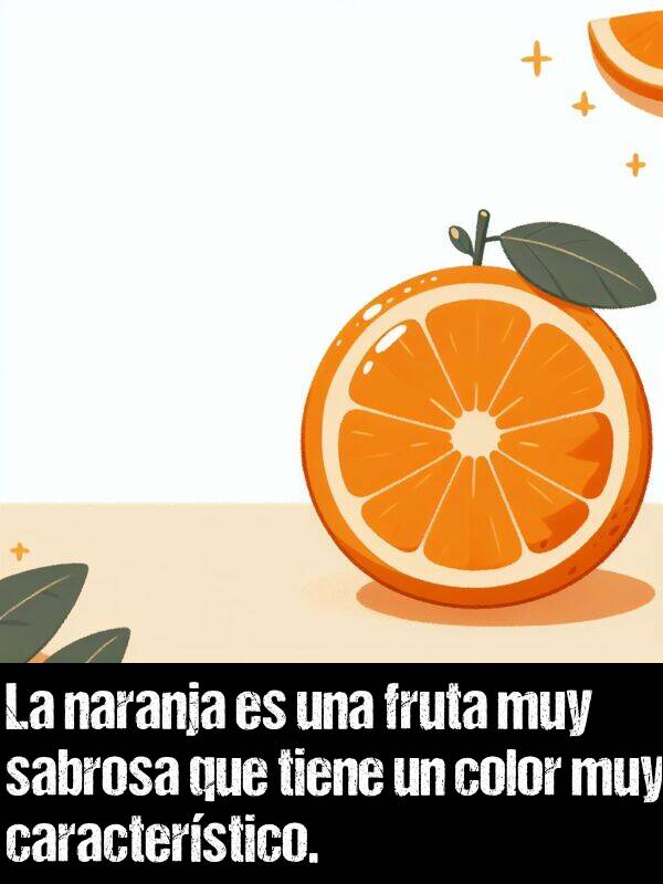 sabrosa: La naranja es una fruta muy sabrosa que tiene un color muy caracterstico.