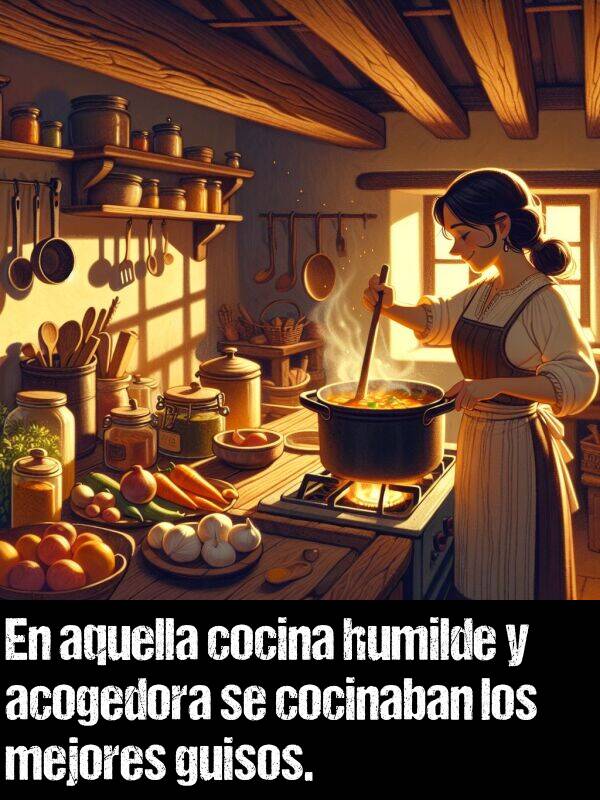 cocina: En aquella cocina humilde y acogedora se cocinaban los mejores guisos.